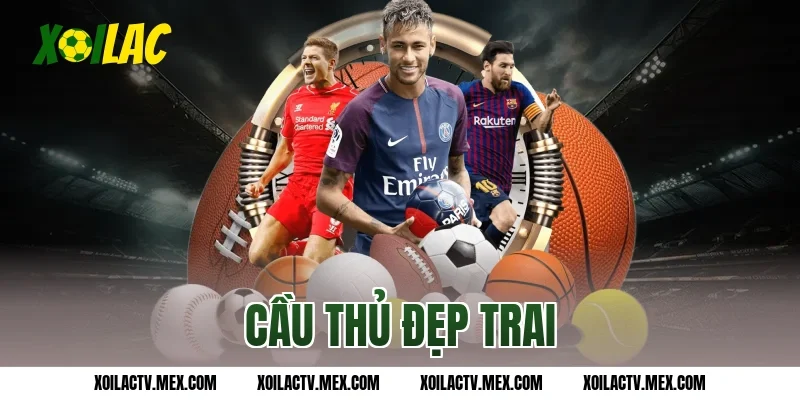 cầu thủ đẹp trai