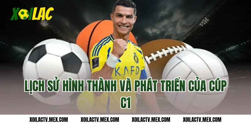 Lịch sử hình thành và phát triển của Cúp C1