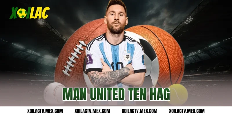 Sốc với chi tiêu chuyển nhượng của Man United Ten Hag