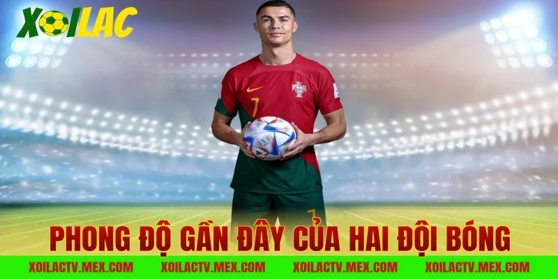 Phong độ gần đây của hai đội bóng