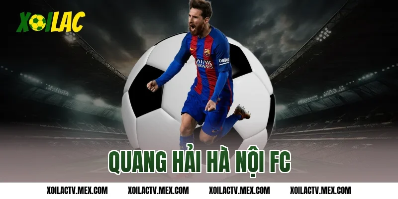 Quang Hải Hà Nội FC và những tranh cãi gay gắt hiện nay