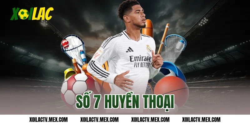 số 7 huyền thoại