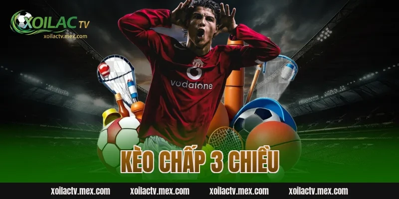 kèo chấp 3 chiều